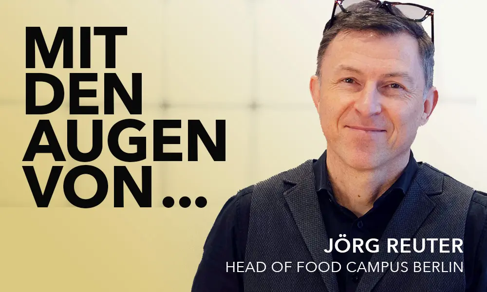 Kolumne Jörg Reuter Foodcampus Berlin